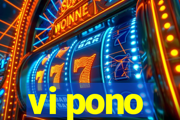 vi pono